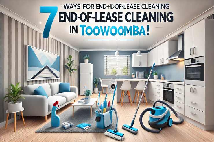 Bond Cleaning in Toowoomba 7 Essential Tips