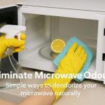 Eliminate Microwave Odours Naturally & Easily at Home